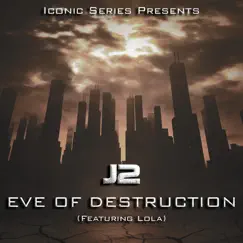 Eve of Destruction (feat. Lola) - Single by J2 album reviews, ratings, credits