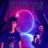 Si Te Vas (feat. Aylon Mayes) - Single album lyrics, reviews, download