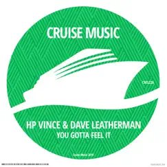 You Gotta Feel It - Single by H.P. Vince & Dave Leatherman album reviews, ratings, credits