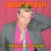 I Wanna Be Foolish - Single album lyrics, reviews, download