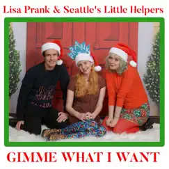 Gimme What I Want - EP by Lisa Prank & Seattle's Little Helper album reviews, ratings, credits