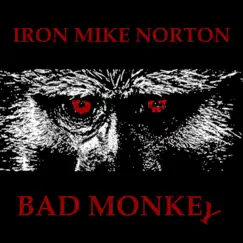 Bad Monkey by Iron Mike Norton album reviews, ratings, credits