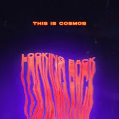 Looking Back - Single by This Is Cosmos album reviews, ratings, credits