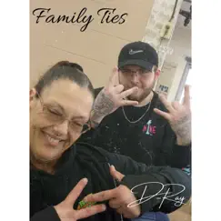 Family Ties - Single by D-Ray album reviews, ratings, credits