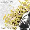 A Slice of Life - Single album lyrics, reviews, download