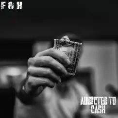 Addicted to Cash - Single by F 8 K album reviews, ratings, credits