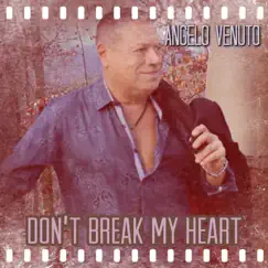 Don't Break My Heart - EP by Angelo Venuto album reviews, ratings, credits