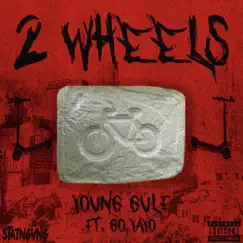 2 Wheels (feat. Go Yayo) - Single by YOUNG GULF album reviews, ratings, credits