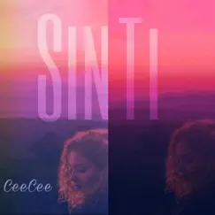 Sin Ti - Single by CeeCee album reviews, ratings, credits