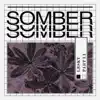 Somber Pt. 1 - EP album lyrics, reviews, download