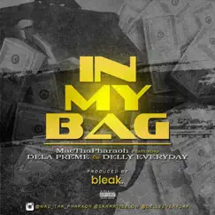 In My Bag (feat. Dela Preme & Delly Everyday) - Single by Mac Tha Pharaoh album reviews, ratings, credits