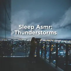 Sleep Asmr: Thunderstorm by Thunderstorm & Thunderstorm Sound Bank album reviews, ratings, credits