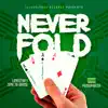 Never Fold (feat. Zone 28 Grams) - Single album lyrics, reviews, download