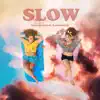 Slow (feat. Reminisce.X) - Single album lyrics, reviews, download