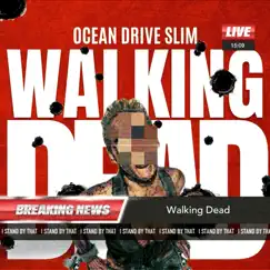Walking Dead - Single by Ocean Drive Slim album reviews, ratings, credits
