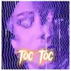 toc toc - Single album lyrics, reviews, download
