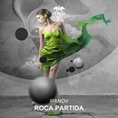 Roca Partida - Single by Ipanov album reviews, ratings, credits