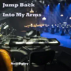 Jump Back into My Arms by Neil Ogley album reviews, ratings, credits
