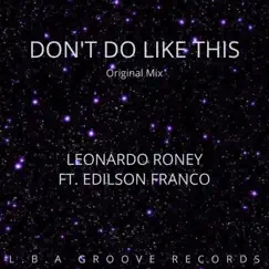 Don't Do It Like That (feat. Edilson Franco) - Single by Leonardo Roney album reviews, ratings, credits