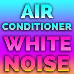 Air Conditioner White Noise (feat. White Noise) [2 Minutes] Song Lyrics