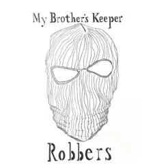 Robbers - Single by My Brother's Keeper album reviews, ratings, credits