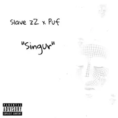 Singur (feat. Slave Zz) - Single by Puf album reviews, ratings, credits
