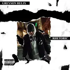 Rhetoric by Greyson Relix album reviews, ratings, credits