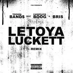 Letoya Luckett (Remix) [feat. Cash Click Boog & Bris] - Single by Toohda Band$ album reviews, ratings, credits