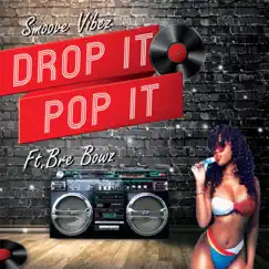 Drop It Pop It (feat. Bre Bowz) - Single by Smoove Vibez album reviews, ratings, credits