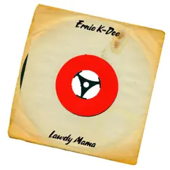 Lawdy Mama - Single by Ernie K-Doe album reviews, ratings, credits