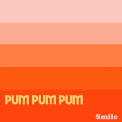 Pum Pum Pum (feat. DePedro) - Single by Smile album reviews, ratings, credits