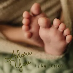 Adore You - Single by Lina Fouro album reviews, ratings, credits