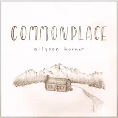 Commonplace by Allyson Horner album reviews, ratings, credits