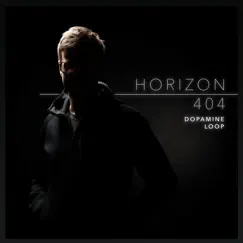 Dopamine Loop - EP by Horizon 404 album reviews, ratings, credits