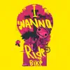 I Wanna Ride My Bike (From the Videogame 'Knights and Bikes') [feat. Winter] - Single album lyrics, reviews, download