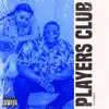 Players Club (feat. $leazy EZ) - Single album lyrics, reviews, download