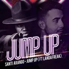 Jump up (feat. Landa Freak) - Single by Santi Arango album reviews, ratings, credits