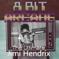 The Ultimate Jimi Hendrix by 8-Bit Arcade album reviews, ratings, credits