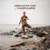 Meditative Time of Mindfulness: Practices to Relax the Mind album lyrics, reviews, download