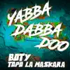 Yabba Dabba Doo - Single album lyrics, reviews, download