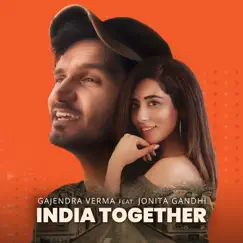 India Together (feat. Jonita Gandhi) - Single by Gajendra Verma album reviews, ratings, credits