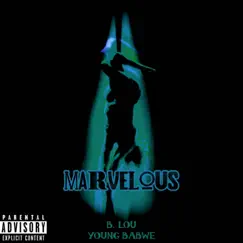 Marvelous (feat. B Lou) Song Lyrics