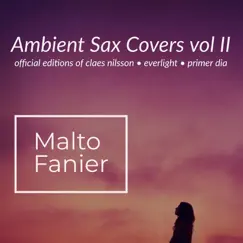 Ambient Sax Covers Vol. II - EP by Malto Fanier album reviews, ratings, credits
