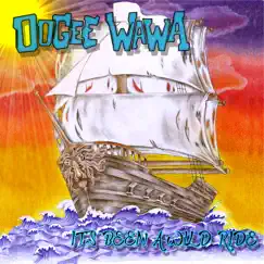 Its Been a Wild Ride - Single by Oogee Wawa album reviews, ratings, credits