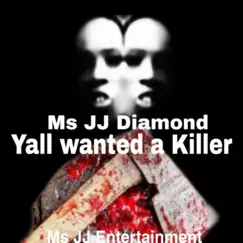 Y'all Wanted a Killer - Single by Ms JJ Diamond album reviews, ratings, credits