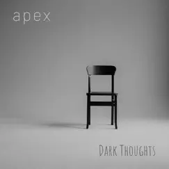 Dark Thoughts - Single by APEX album reviews, ratings, credits