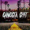 Gangsta Shit - Single album lyrics, reviews, download