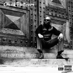 Hip Hop Evangelist by Chuck Platinum album reviews, ratings, credits