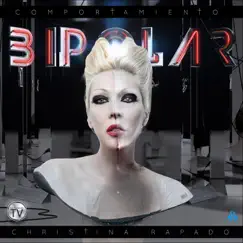 Comportamiento Bipolar - Single by Christina Rapado album reviews, ratings, credits