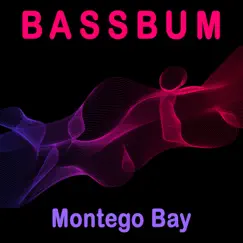 Montego Bay - Single by Bassbum album reviews, ratings, credits